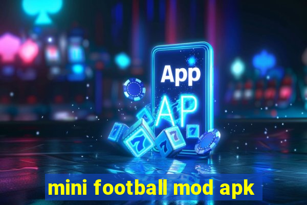 mini football mod apk